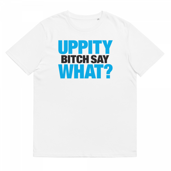 Uppity bitch say what?
