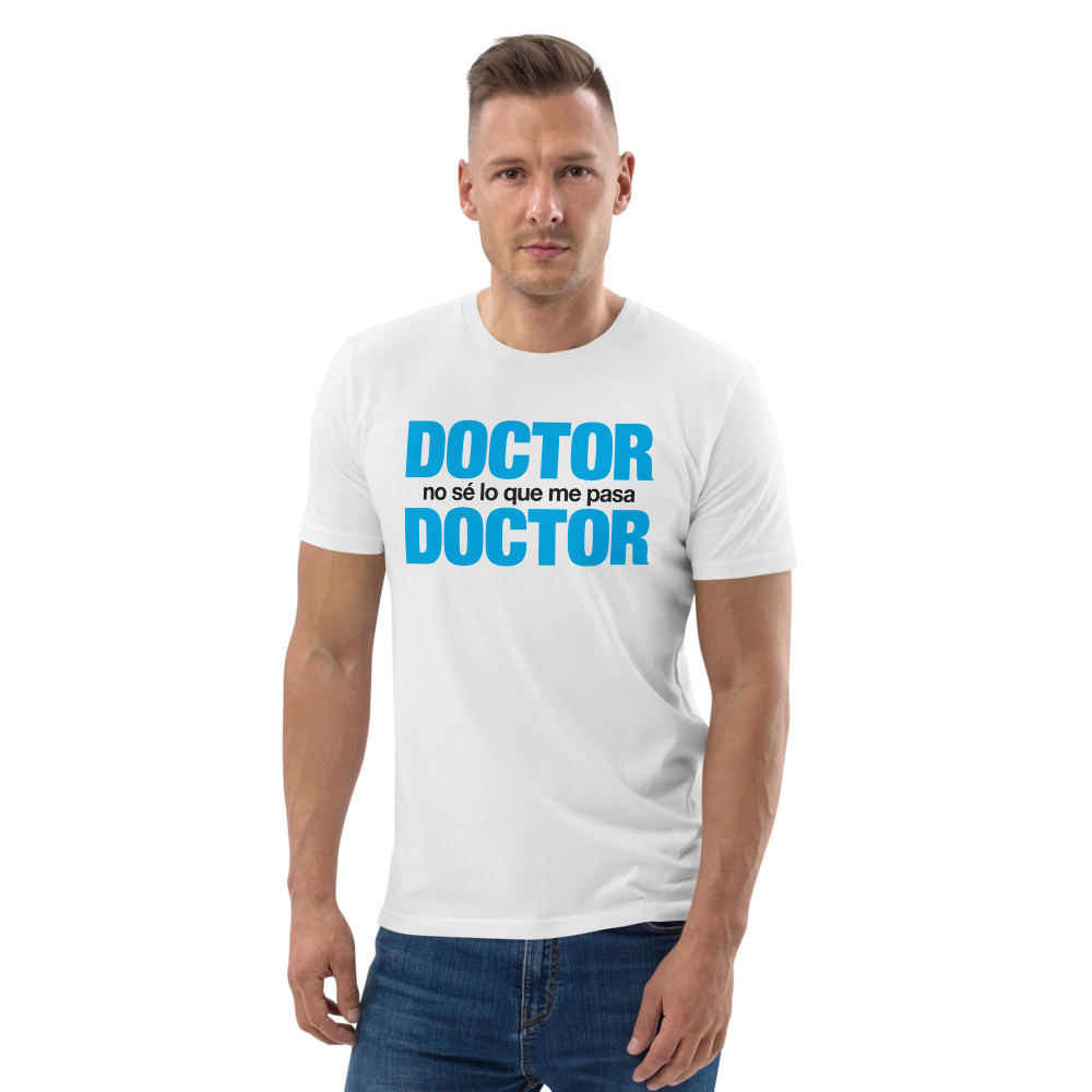 Doctor no sé lo que me pasa • FX-PM Shop | Organic T-Shirts